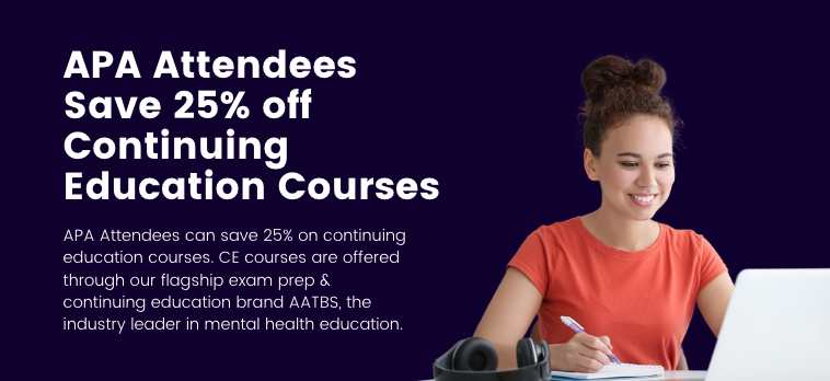 APA Attendees Save 25% off CE Courses 102